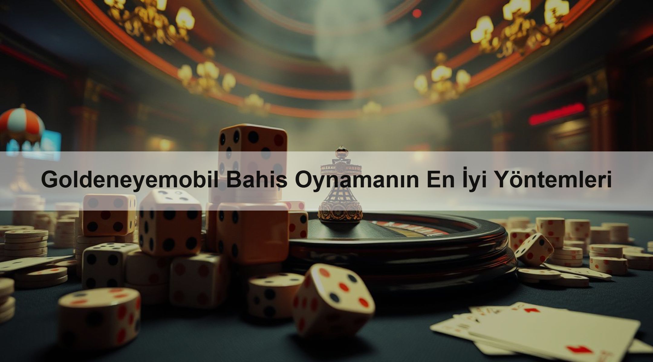 Goldeneyemobil Bahis Oynamanın En İyi Yöntemleri