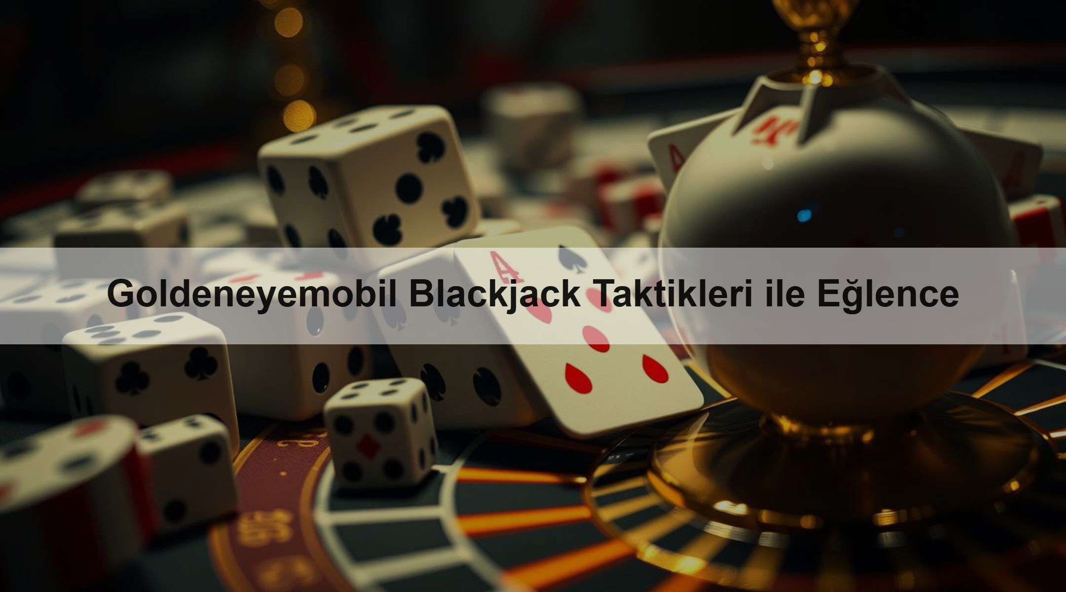 Goldeneyemobil Blackjack Taktikleri ile Eğlence